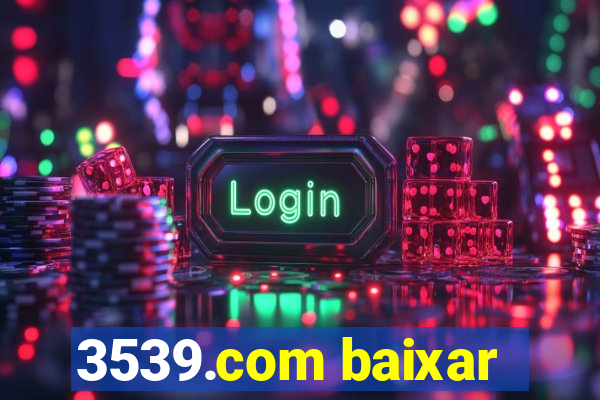 3539.com baixar